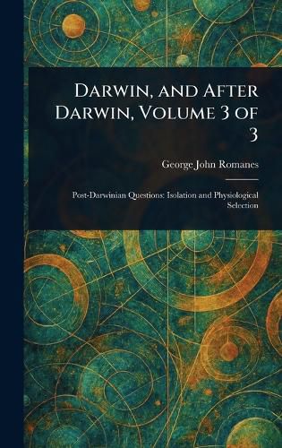 Cover image for Darwin, and After Darwin, Volume 3 of 3