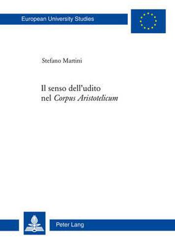 Cover image for Il Senso Dell'udito Nel  Corpus Aristotelicum