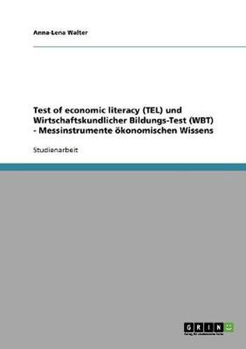 Cover image for Test of economic literacy (TEL) und Wirtschaftskundlicher Bildungs-Test (WBT) - Messinstrumente oekonomischen Wissens