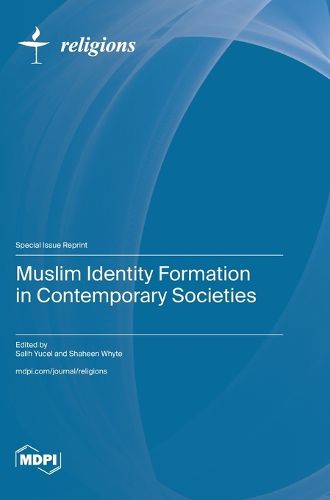 Cover image for Muslim Identity Formation in Contemporary Societies