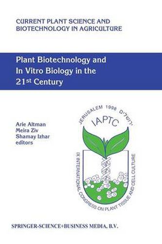 Cover image for Plant Biotechnology and In Vitro Biology in the 21st Century: Proceedings of the IXth International Congress of the International Association of Plant Tissue Culture and Biotechnology Jerusalem, Israel, 14-19 June 1998