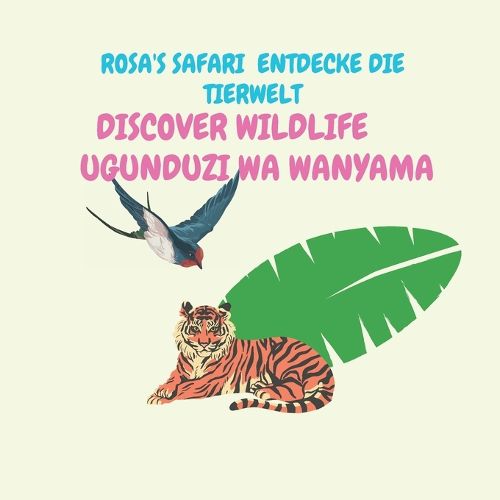 Cover image for Rosa's Safari Entdecke die Tierwelt