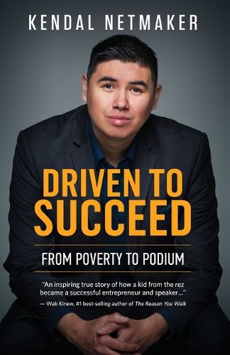 Cover image for Driven to Succeed: From Poverty to Podium - A First-Nation Success Story