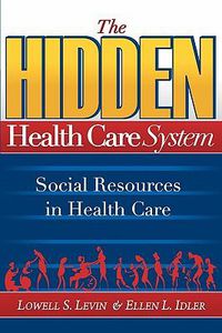 Cover image for The Hidden Health Care System