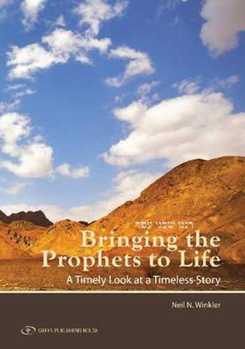 Cover image for Bringing Prophets to Life: A Timely Look at a Timeless Story