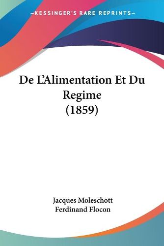Cover image for de L'Alimentation Et Du Regime (1859)