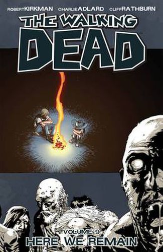 Cover image for The Walking Dead Volume 9: Here We Remain