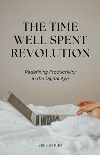 Cover image for The Time Well Spent Revolution