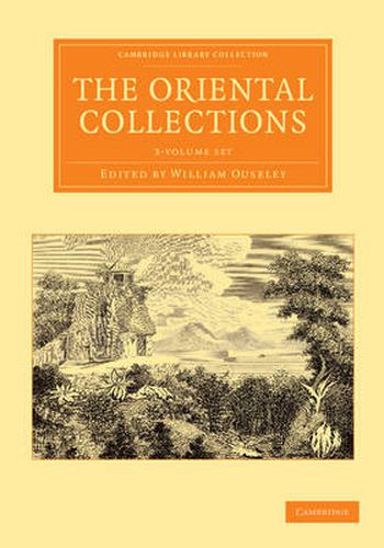 The Oriental Collections 3 Volume Set: Consisting of Original Essays and Dissertations, Translations and Miscellaneous Papers