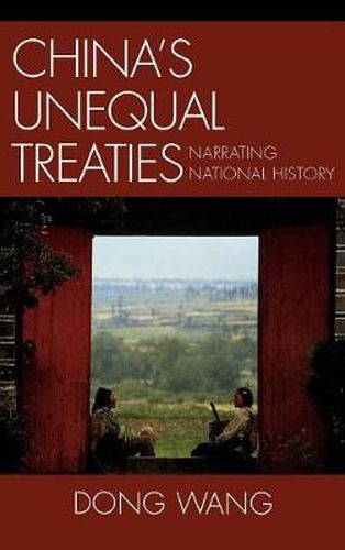 Cover image for China's Unequal Treaties: Narrating National History