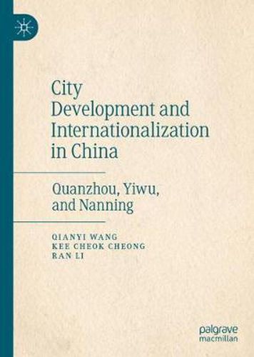 Cover image for City Development and Internationalization in China: Quanzhou, Yiwu, and Nanning