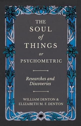 Cover image for The Soul of Things or Psychometric - Researches and Discoveries