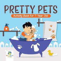 Cover image for Pretty Pets Activity Book for 7 Year Old