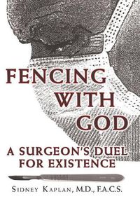 Cover image for Fencing with God: A Surgeon'S Duel for Existence