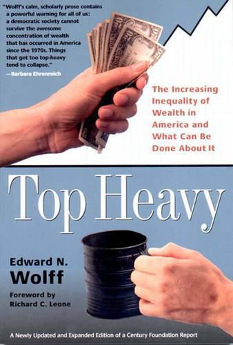 Cover image for Top Heavy: The Increasing Inequality of Wealth in America and What Can Be Done About It