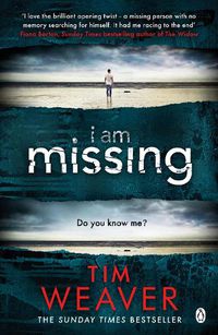 Cover image for I Am Missing: The heart-stopping thriller from the Sunday Times bestselling author of No One Home