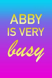 Cover image for Abby: I'm Very Busy 2 Year Weekly Planner with Note Pages (24 Months) - Pink Blue Gold Custom Letter A Personalized Cover - 2020 - 2022 - Week Planning - Monthly Appointment Calendar Schedule - Plan Each Day, Set Goals & Get Stuff Done