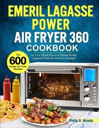 Cover image for Emeril Lagasse Power Air Fryer 360 Cookbook