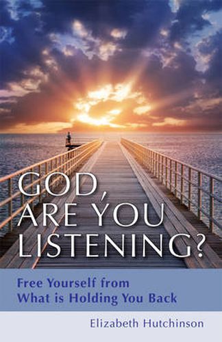 Cover image for God, are You Listening?: Free Yourself from What is Holding You Back