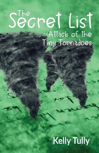 Cover image for Attack of the Tiny Tornadoes: The Secret List, Book 1