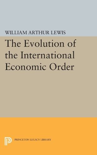 Cover image for The Evolution of the International Economic Order