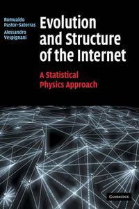 Cover image for Evolution and Structure of the Internet: A Statistical Physics Approach