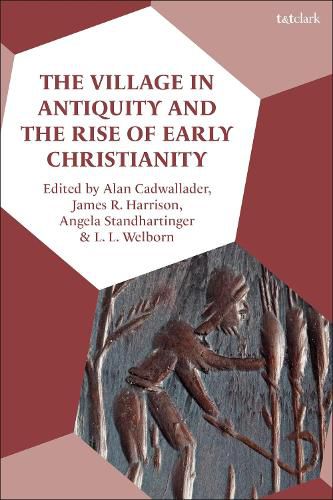 Cover image for The Village in Antiquity and the Rise of Early Christianity