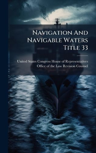 Cover image for Navigation And Navigable Waters Title 33