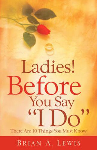 Ladies ! Before You Say I Do