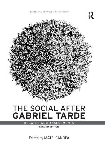 Cover image for The Social after Gabriel Tarde: Debates and Assessments