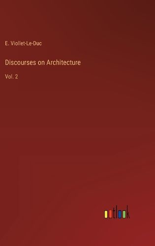 Discourses on Architecture