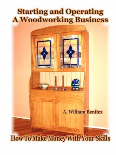 Cover image for Starting and Operating A Woodworking Business: How To Make Money With Your Skills