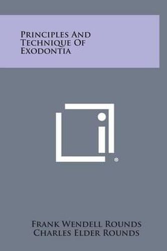 Cover image for Principles and Technique of Exodontia