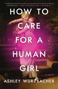 Cover image for How to Care for a Human Girl