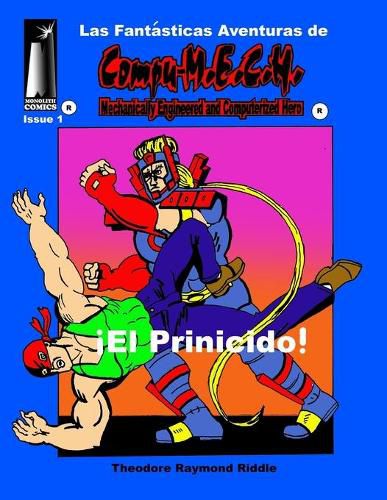 Cover image for Las Fantasticas Adventuras de Compu-M.E.C.H.: El Prinicido!