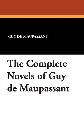 Cover image for The Complete Novels of Guy de Maupassant