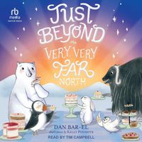 Cover image for Just Beyond the Very, Very Far North