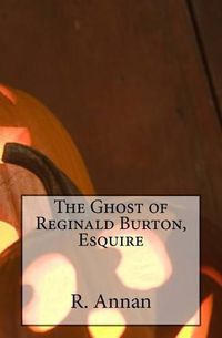 Cover image for The Ghost of Reginald Burton, Esquire