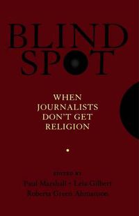 Cover image for Blind Spot: When Journalists Don't Get Religion