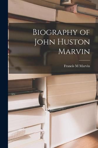 Cover image for Biography of John Huston Marvin