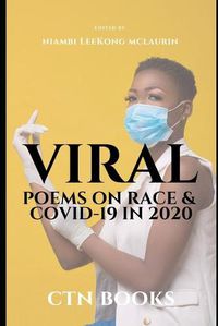 Cover image for Viral: Poems on Race and COVID-19 in 2020