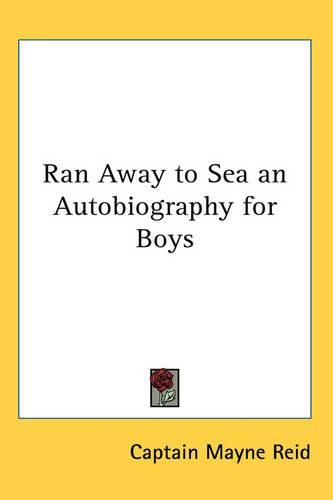 Cover image for Ran Away to Sea an Autobiography for Boys