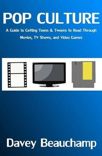 Cover image for Pop Culture: A Guide to Getting Teens & Tweens to Read Through Movies, TV Shows, and Video Games