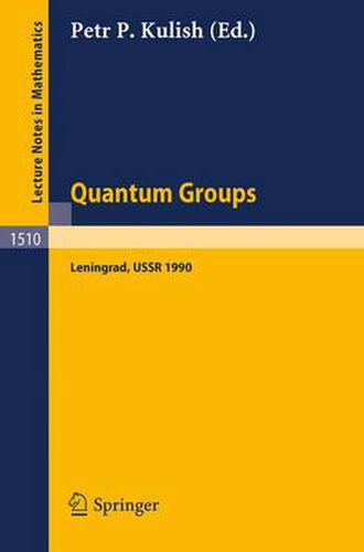 Cover image for Quantum Groups: Proceedings of Workshops held in the Euler International Mathematical Institute, Leningrad, Fall 1990