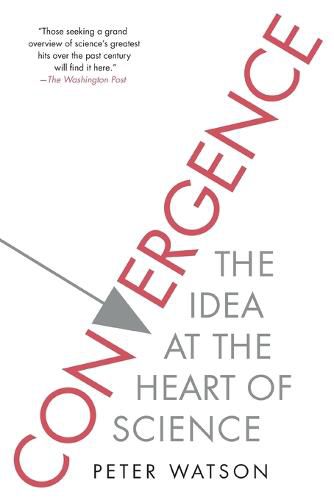 Convergence: The Idea at the Heart of Science