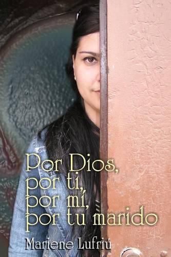 Cover image for Por Dios, por ti, por mi, por tu marido: Poesia