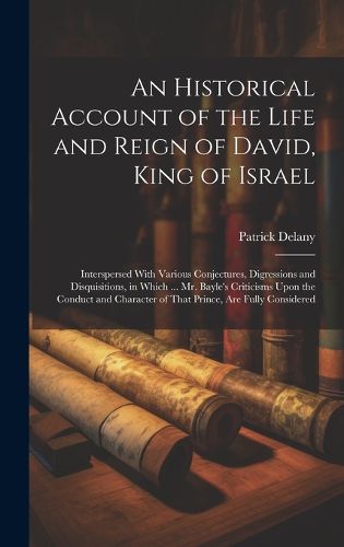 Cover image for An Historical Account of the Life and Reign of David, King of Israel