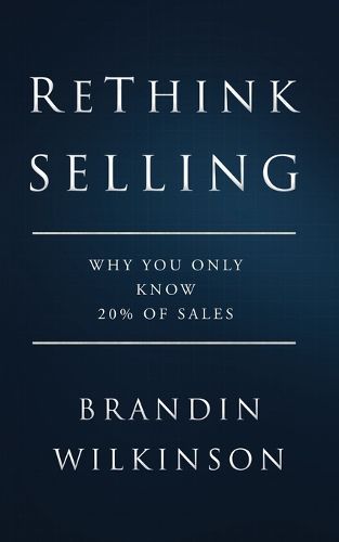 Cover image for ReThink Selling: Why You Only Know 20% Of Sales
