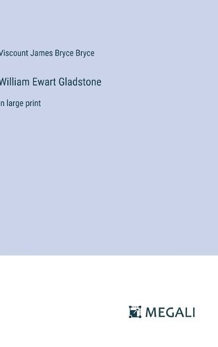 William Ewart Gladstone