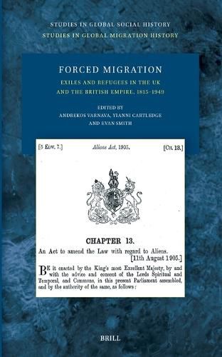Cover image for Forced Migration: Exiles and Refugees in the UK and the British Empire, 1815-1949